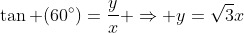 	an (60^circ)=frac{y}{x} Rightarrow y=sqrt{3}x