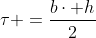 	au =frac{bcdot h}{2}