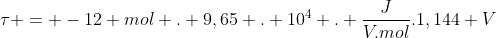 	au = -12 mol . 9,65 . 10^4 . frac{J}{V.mol}.1,144 V