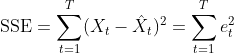 \text{SSE}=\sum_{t=1}^T(X_t - \hat{X}_{t})^2=\sum_{t=1}^Te_t^2
