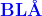 \textbf{{\color{Blue} BL\AA}}