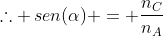 	herefore ,sen(alpha) = frac{n_C}{n_A}