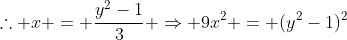 	herefore x = frac{y^2-1}{3} Rightarrow 9x^2 = (y^2-1)^2