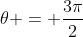 	heta = frac{3pi}{2}