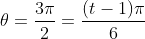 	heta=frac{3pi}{2}=frac{(t-1)pi}{6}