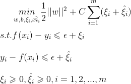 \underset{w,b,\xi_i,\hat{xi_i}}{min} \frac{1}{2}||w||^2+C\sum_{i=1}^{m}(\xi_i+\hat{\xi_i})\\ \\ s.t. f(x_i)-y_i \leqslant \epsilon + \xi_i\\ \\ y_i-f(x_i) \leqslant \epsilon + \hat{\xi_i}\\ \\ \xi_i \geqslant 0, \hat{\xi_i} \geqslant 0, i=1,2,...,m