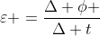 varepsilon =frac{Delta phi }{Delta t}