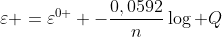 varepsilon =varepsilon^{0 } -frac{0,0592}{n}log Q