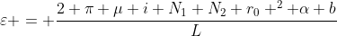 varepsilon = frac{2 pi mu i N_1 N_2 r_{0} ^{2} alpha b}{L}