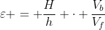 varepsilon = frac{H}{h} cdot frac{V_b}{V_f}