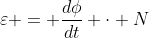 varepsilon = frac{dphi}{dt} cdot N
