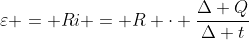 varepsilon = Ri = R cdot frac{Delta Q}{Delta t}