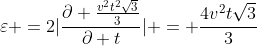 varepsilon =2|frac{partial frac{v^2t^2sqrt3}{3}}{partial t}| = frac{4v^2tsqrt3}{3}