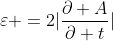 varepsilon =2|frac{partial A}{partial t}|