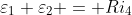 varepsilon_1+varepsilon_2 = Ri_4