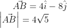 \vec{AB}=4\hat{i}-8\hat{j}\\ \left |\vec{AB} \right |=4\sqrt{5}