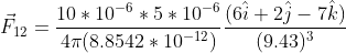 10 10-65 10-6 (6i+2j - 7k) AT(8.8542* 10-12) (9.43)3 F12