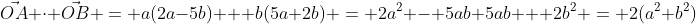 vec{OA} cdot vec{OB} = a(2a-5b) + b(5a+2b) = 2a^2 - 5ab+5ab + 2b^2 = 2(a^2+b^2)