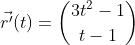 \vec{r'}(t)=\binom{3t^2-1}{t-1}
