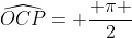 widehat{OCP}= frac{ pi }{2}