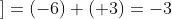 (+3)\ast \left [ (-2)+ (+1) \right ]=(-6)+(+3)=-3