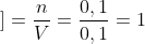 [;;]=frac{n}{V}=frac{0,1}{0,1}=1;mol/L