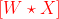 {\color{Red} \[W\star X\]}