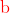 {\color{Red} \textrm{b}}