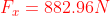 {color{Red} F_{x}=882.96N}