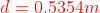 {\color{Red} d=0.5354m}