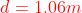 {color{Red} d=1.06m}
