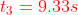 {color{Red} t_{3}=9.33s}