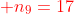 {color{Red} n_{9}=17}