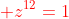 {color{Red} z^{12}=1}