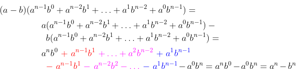 {\color{White} 0}\\[-0.2cm](a-b)(a^{n-1}b^0+a^{n-2}b^1+\ldots +a^1b^{n-2}+a^0b^{n-1})= \\[0.2cm]\text{ }\hspace{1.8cm} a(a^{n-1}b^0+a^{n-2}b^1+\ldots +a^1b^{n-2}+a^0b^{n-1})- \\[0.1cm]\text{ }\hspace{2cm} b(a^{n-1}b^0+a^{n-2}b^1+\ldots +a^1b^{n-2}+a^0b^{n-1})= \\[0.2cm]\text{ }\hspace{1.8cm} a^nb^0{\color{Red}\ +\ a^{n-1}b^1}{\color{Magenta}\ +\ldots +a^2b^{n-2}}{\color{Blue}\ +\ a^1b^{n-1}} \\[0.1cm]\text{ }\hspace{2cm} {\color{Red} -\ a^{n-1}b^1}{\color{Magenta}\ -\ a^{n-2}b^2-\ldots\ }{\color{Blue} -\ a^1b^{n-1}}-a^0b^{n}=a^nb^0-a^0b^n=a^n-b^n