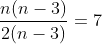 {frac{n(n-3)}{2(n-3)}}=7