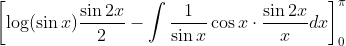 {\left[\log (\sin x) \frac{\sin 2 x}{2}-\int \frac{1}{\sin x} \cos x \cdot \frac{\sin 2 x}{x} d x\right]_{0}^{\pi}}