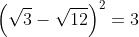 {{\left( \sqrt{3}-\sqrt{12} \right)}^{2}}=3