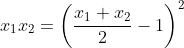{{x}_{1}}{{x}_{2}}={{\left( \frac{{{x}_{1}}+{{x}_{2}}}{2}-1 \right)}^{2}}