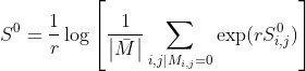 {S^0} = \frac{1}{r}\log \left[ {\frac{1}{​{\left| {\bar M} \right|}}\sum\limits_{i,j|{M_{i,j}} = 0} {\exp (rS_{i,j}^0)} } \right]