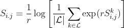 {S_{i.j}} = \frac{1}{r}\log \left[ {\frac{1}{​{\left| {\cal L} \right|}}\sum\limits_{k \in {\cal L}} {\exp (rS_{i,j}^k)} } \right]