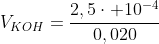 {V_{KOH}}=frac{2,5cdot 10^{-4}}{0,020}