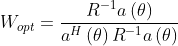 {W}_{opt}=\frac{R^{-1}a\left ( \theta \right )}{a^{H}\left ( \theta \right )R^{-1}a\left ( \theta \right )}