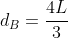 {d_B}=frac{4L}{3}