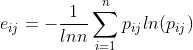{e_{ij}}^{} = -\frac{1}{lnn}\sum_{i=1}^{n}{p_{ij}}^{}ln({p_{ij}}^{})