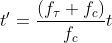{t}'=\frac{\left ( f_{\tau}+f_{c} \right )}{f_{c}}t