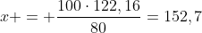 {x} = frac{100cdot122,16}{80}=152,7;g