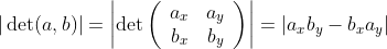 |\det(a,b)|=\left|\det\left( \begin{array}{cc} a_x & a_y \\ b_x & b_y \\ \end{array} \right)\right|=|a_x b_y-b_xa_y|