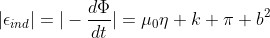 |epsilon_{ind}|=|-frac{dPhi}{dt}|=mu_0eta k pi b^2