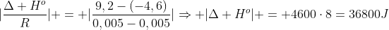 |frac{Delta H^o}{R}| = |frac{9,2-(-4,6)}{0,005-0,005}|Rightarrow |Delta H^o| = 4600cdot8=36800J